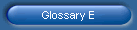 Glossary E